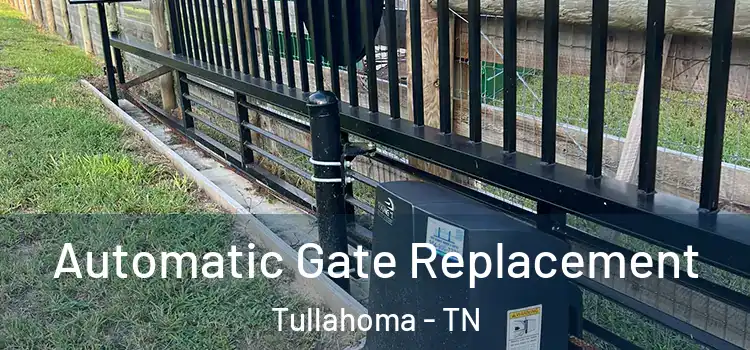 Automatic Gate Replacement Tullahoma - TN