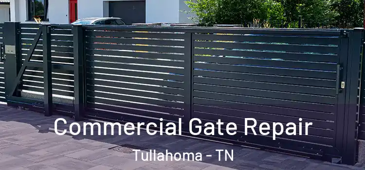 Commercial Gate Repair Tullahoma - TN
