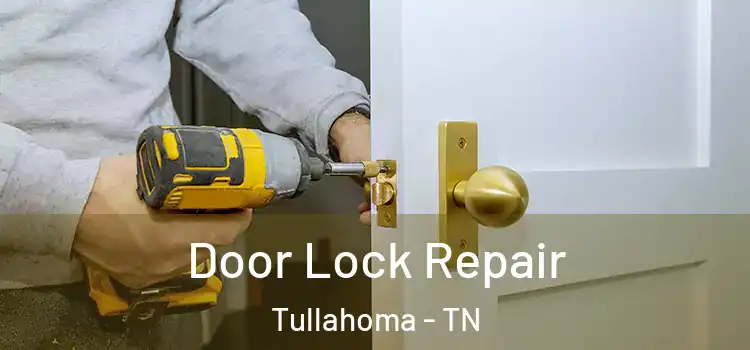Door Lock Repair Tullahoma - TN