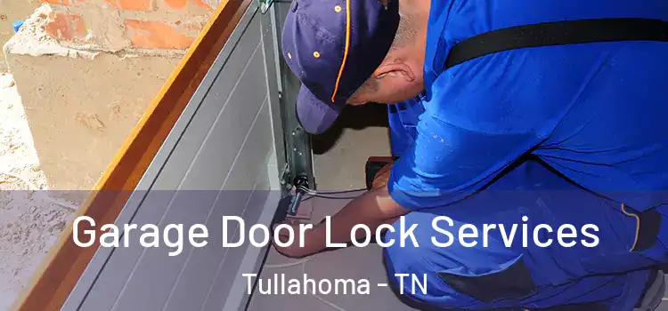 Garage Door Lock Services Tullahoma - TN