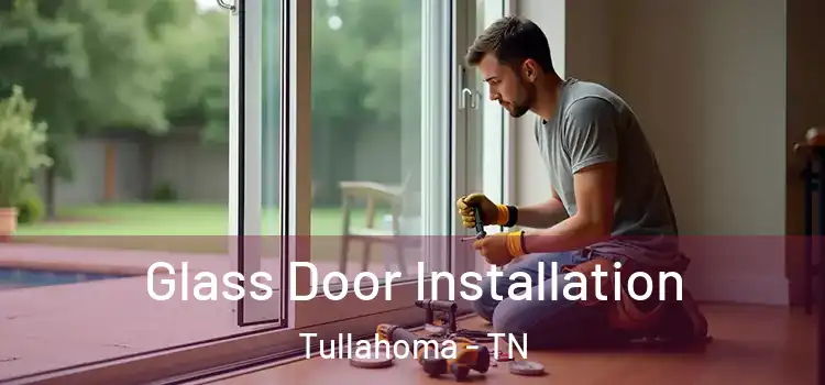 Glass Door Installation Tullahoma - TN