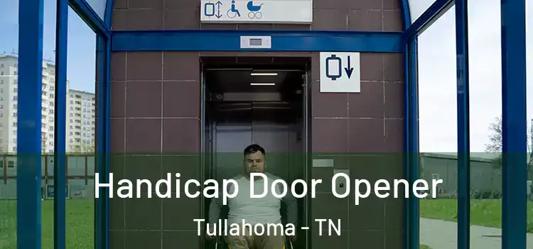 Handicap Door Opener Tullahoma - TN