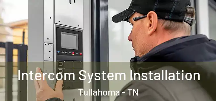 Intercom System Installation Tullahoma - TN