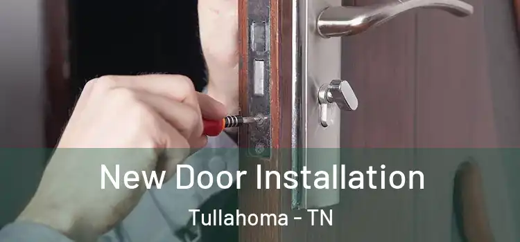 New Door Installation Tullahoma - TN