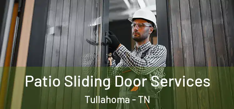 Patio Sliding Door Services Tullahoma - TN
