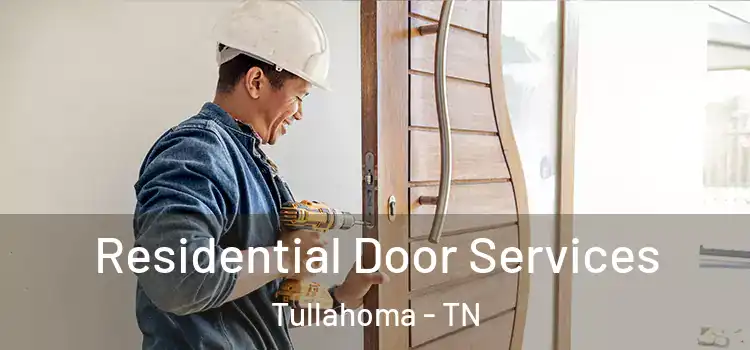 Residential Door Services Tullahoma - TN