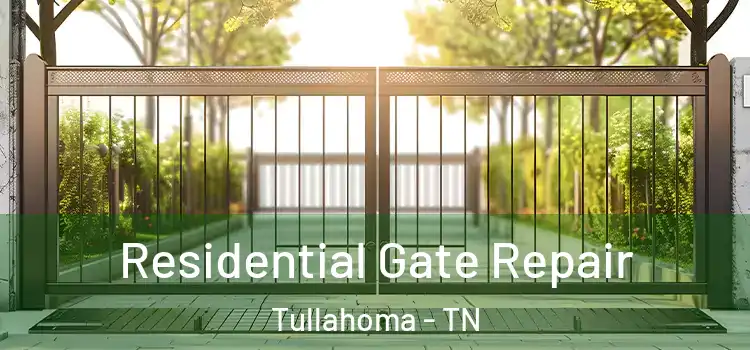 Residential Gate Repair Tullahoma - TN