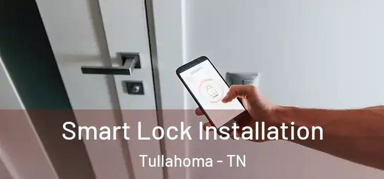 Smart Lock Installation Tullahoma - TN