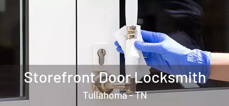 Storefront Door Locksmith Tullahoma - TN